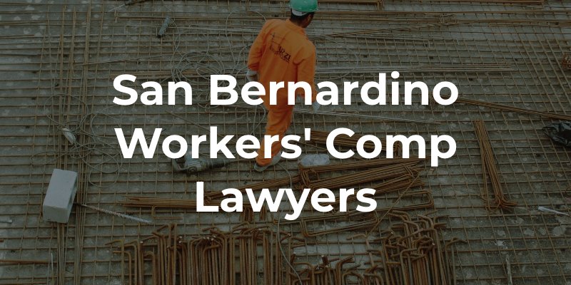 San Bernardino Workers' Comp Lawyers